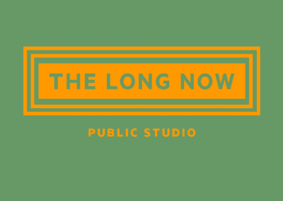 The Long Now: Public Studio
